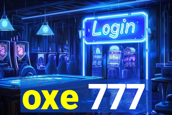 oxe 777